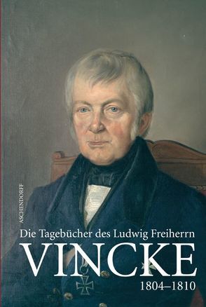 Die Tagebücher des Ludwig Freiherrn Vincke von Behr,  Hans J