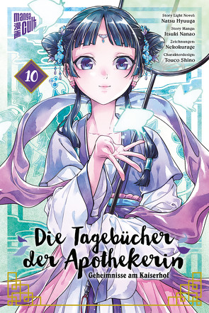 Die Tagebücher der Apothekerin – Geheimnisse am Kaiserhof 10 von Hyuuga,  Natsu, Maser,  Verena, Nanao,  Itsuki, Nekokurage, Shino,  Touco