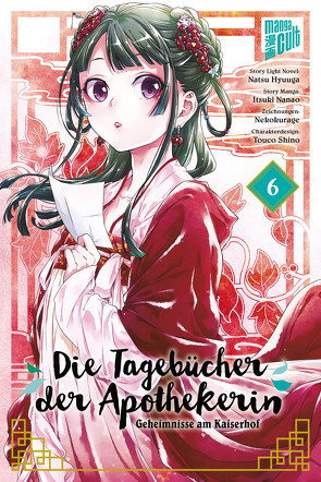 Die Tagebücher der Apothekerin – Geheimnisse am Kaiserhof 6 von Hyuuga,  Natsu, Maser,  Verena, Nanao,  Itsuki, Nekokurage, Shino,  Touco