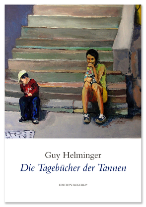 Die Tagebücher der Tannen von Helminger,  Guy