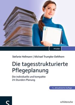 Die tagesstrukturierte Pflegeplanung von Hellmann,  Stefanie, Trumpke-Oehlhorn,  Michael