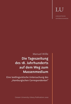 Die Tageszeitung des 18. Jahrhunderts auf dem Weg zum Massenmedium von Wille,  Manuel