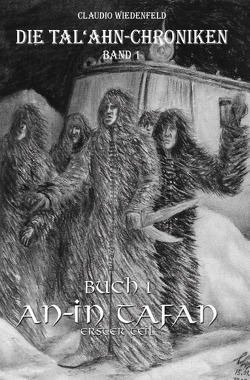 Die Tal’ahn-Chroniken / Die Tal’ahn-Chroniken, Band 1 – Buch 1 An-In Tafan, erster Teil von Wiedenfeld,  Claudio