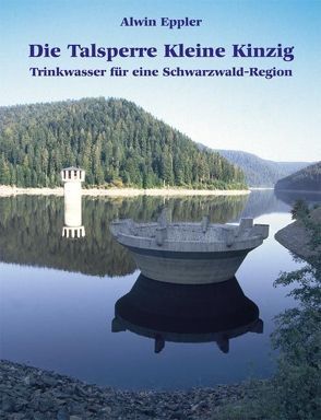 Die Talsperre Kleine Kinzig von Eppler,  Alwin