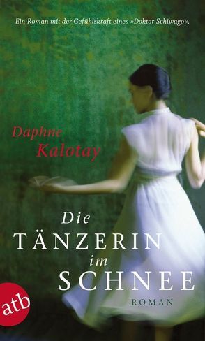 Die Tänzerin im Schnee von Kalotay,  Daphne, Schröder,  Gesine, Tessari,  Carina