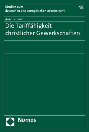 Die Tariffähigkeit christlicher Gewerkschaften von Schmidt,  Anke