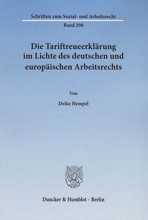 Die Tariftreueerklärung im Lichte des deutschen und europäischen Arbeitsrechts. von Hempel,  Deike