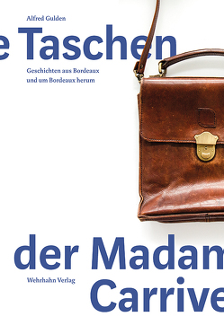 Die Taschen der Madame Carrive von Gulden,  Alfred