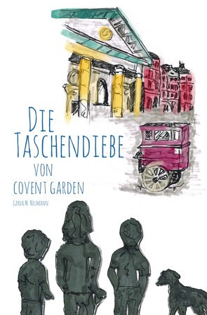 Die Taschendiebe von Covent Garden von Neumann,  Gerda M.