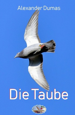 Die Taube von Dumas,  Alexandre