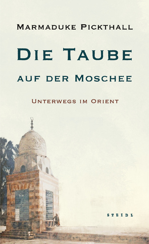 Die Taube auf der Moschee von Pickthall,  Marmaduke William