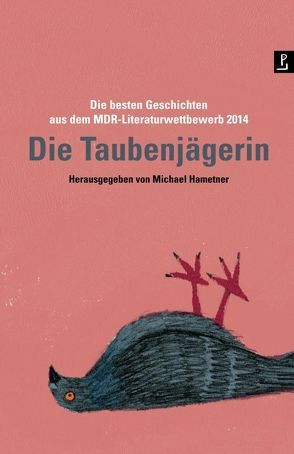 Die Taubenjägerin von Ablett,  Sarah J., Etgeton,  Stefan, Fischer,  Jan, Grüttner-Wilke,  Alexandra, Güngör,  Dilek, Hametner,  Michael, Hischmann,  Fabian, Just,  Lorenz, Kempker,  Kerstin, Kirchenmayer,  Ursula, Klein,  Martina, MDR FIGARO, Schmidt,  Kathrin, Wesemüller,  Ellen, Zimmermann,  Eva