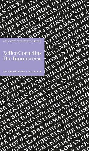 Die Taunusreise von Cornelius,  Peter, Hennig,  Mareike, Xeller,  Christian