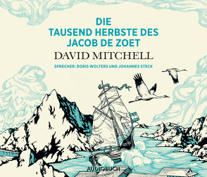 Die tausend Herbste des Jacob de Zoet von Mitchell,  David, Oldenburg,  Volker, Steck,  Johannes, Wolters,  Doris