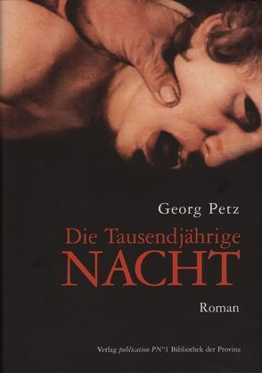 Die tausendjährige Nacht von Petz,  Georg