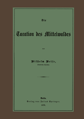 Die Taxation des Mittelwaldes von Weise,  Wilhelm