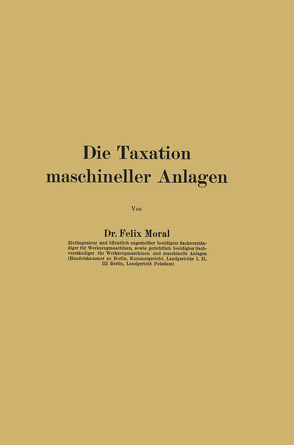 Die Taxation maschineller Anlagen von Moral,  Felix