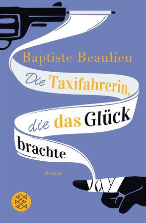 Die Taxifahrerin, die das Glück brachte von Beaulieu,  Baptiste, Frucht,  Marlene