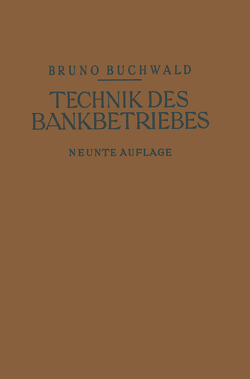 Die Technik des Bankbetriebes von Buchwald,  Bruno