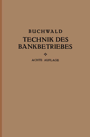 Die Technik des Bankbetriebes von Buchwald,  Bruno