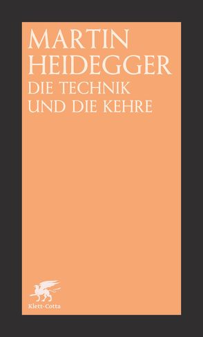 Die Technik und die Kehre von Heidegger,  Martin