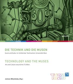 Die Technik und die Musen / Technology and the Muses von Ebner,  Paulus, Faber,  Monika, Mikoletzky,  Juliane, Winkler,  Reinhard