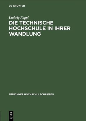 Die technische Hochschule in ihrer Wandlung von Föppl,  Ludwig