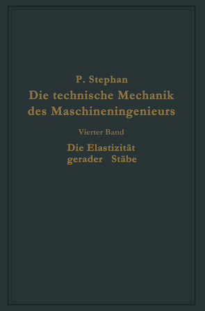 Die technische Mechanik des Maschineningenieurs mit besonderer Berücksichtigung der Anwendungen von Stephan,  P.