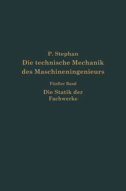 Die technische Mechanik des Maschineningenieurs mit besonderer Berücksichtigung der Anwendungen von Stephen,  P.