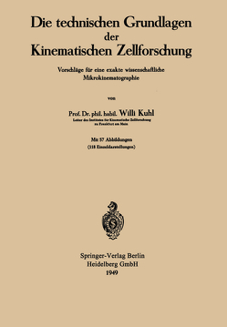 Die technischen Grundlagen der Kinematischen Zellforschung von Kuhl,  Willi