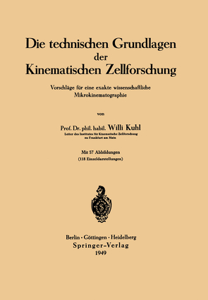 Die technischen Grundlagen der Kinematischen Zellforschung von Kuhl,  Willi