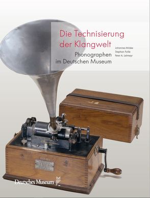 Die Technisierung der Klangwelt von Leitmeyr,  Peter A., Müske,  Johannes, Puille,  Stephan