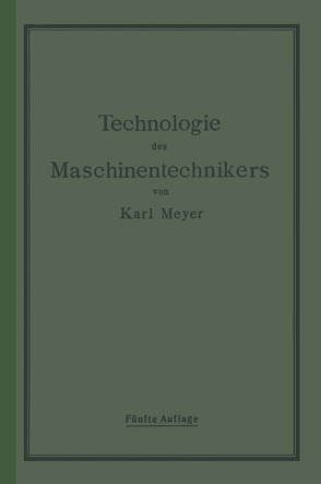 Die Technologie des Maschinentechnikers von Meyer,  Karl