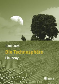 Die Technosphäre von Claro,  Raul