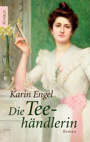 Die Teehändlerin von Engel,  Karin