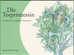 Die Teeprinzessin. von Dauthendey,  Elisabeth, Osthoff,  Renate