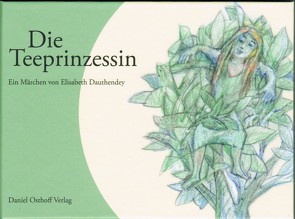 Die Teeprinzessin. von Dauthendey,  Elisabeth, Osthoff,  Renate