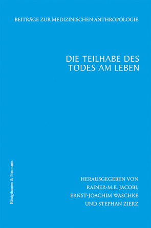 Die Teilhabe des Todes am Leben von Jacobi,  Rainer-M. E., Waschke,  Ernst-Joachim, Zierz,  Stephan