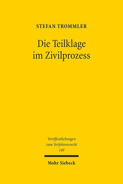 Die Teilklage im Zivilprozess von Trommler,  Stefan