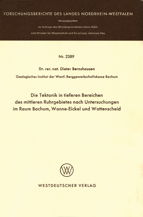 Die Tektonik in tieferen Bereichen des mittleren Ruhrgebietes nach Untersuchungen im Raum Bochum, Wanne-Eickel und Wattenscheid von Bernshausen,  Dieter