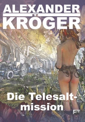 Die Telesaltmission von Kröger,  Alexander