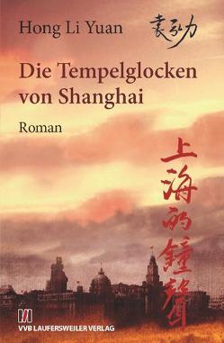 Die Tempelglocken von Shanghai von Yuan,  Hong Li