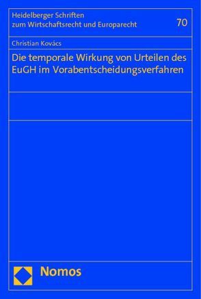 Die temporale Wirkung von Urteilen des EuGH im Vorabentscheidungsverfahren von Kovacs,  Christian