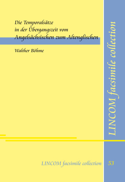 Die Temporalsätze in der Übergangszeit vom Angelsächsischen zum Altenglischen von Böhme,  Walther, Lüders,  Ulrich