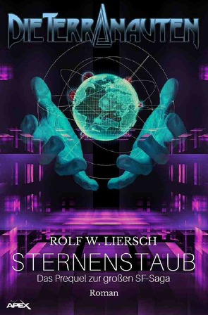 DIE TERRANAUTEN: STERNENSTAUB von Dörge,  Christian, Liersch,  Rolf W.