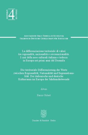 Die territoriale Differenzierung der Werte zwischen Regionalität, Nationalität und Supranationalität – La differenziazione territoriale di valori tra regionalitá, nazionalitá e sovranazionalitá. von Gubert,  Renzo