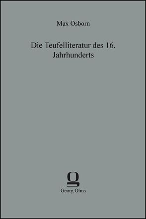 Die Teufelliteratur des 16. Jahrhunderts von Osborn,  Max