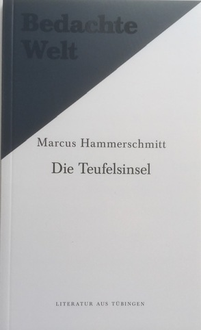 Die Teufelsinsel. Eine Erzählung. von Hammerschmitt,  Marcus, Lobenwein,  Thomas, Raffel,  Michael