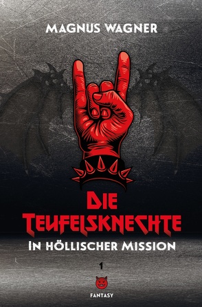 Die Teufelsknechte in höllischer Mission von Wagner,  Magnus