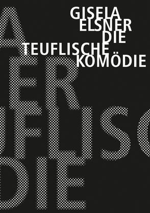 Die teuflische Komödie von Elsner,  Gisela, Künzel,  Christine